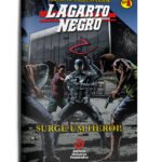 Lagarto Negro - Surge um Herói